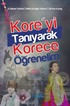 Kore'yi Tanıyarak Korece Öğrenelim