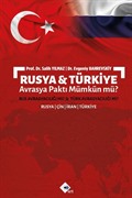 Rusya ve Türkiye Avrasya Paktı Mümkün mü?