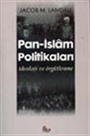 Pan-İslam Politikaları İdeoloji ve Örgütlenme