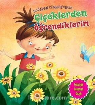 Çiçeklerden Öğrendiklerim / Doğadan Öğreniyorum