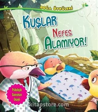 Kuşlar Nefes Alamıyor! / Doğa Öyküleri