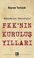 Bilinmeyen Yönleriyle PKK'nın Kuruluş Yılları