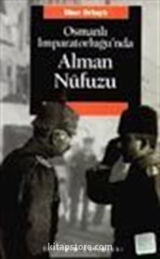 Osmanlı İmparatorluğu'nda Alman Nüfuzu