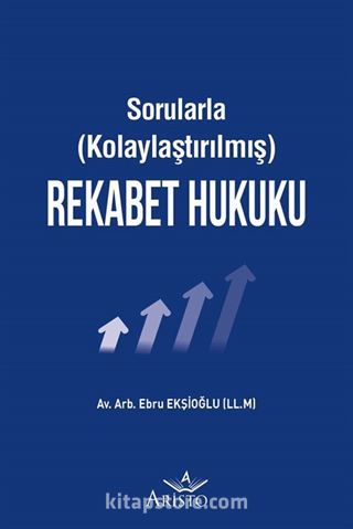 Sorularla Kolaylaştırılmış Rekabet Hukuku
