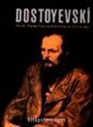 Dostoyevski Hayatı, Eserleri Üzerine Makaleler ve Aforizmalar