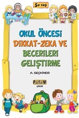 Okul Öncesi Dikkat-Zeka ve Becerileri Geliştirme