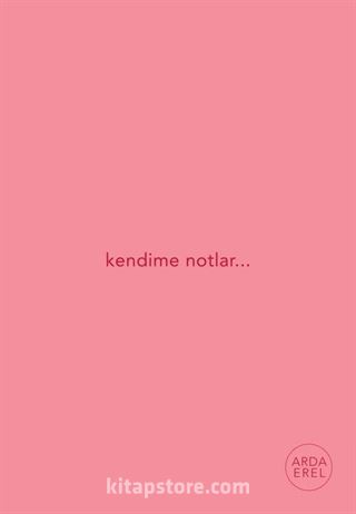 Kendime Notlar (Pembe Defter)