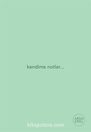 Kendime Notlar (Yeşil Defter)
