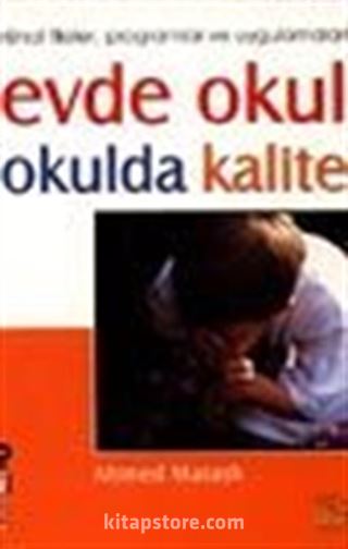 Evde Okul Okulda Kalite- Orjinal Fikirler,Programlar ve Uygulamalarla