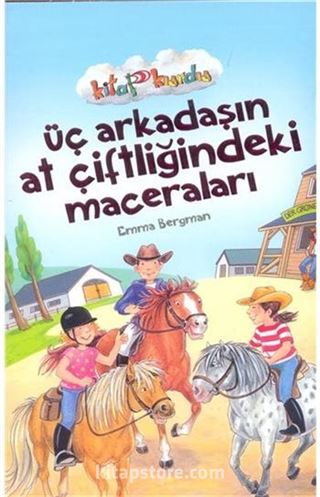 Üç Arkadaşın At Çifliğindeki Maceraları / Kitap Kurdu