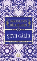 Şeyh Galib / Osmanlı'nın Bilgeleri