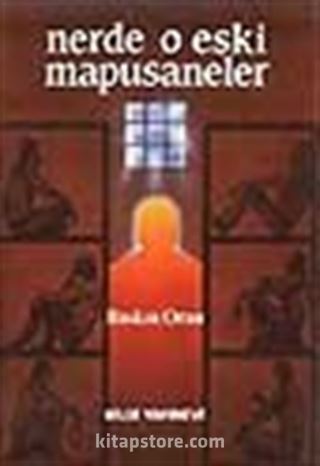 Nerde O Eski Mapusaneler