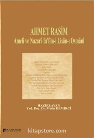 Ahmet Rasim Ameli ve Nazari Ta'lim-i Lisan-ı Osmani
