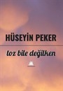 Toz Bile Değilken