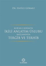 Kur'an-ı Kerim'in İkili Anlatım Üslubu Bağlamında Tergib ve Terhib