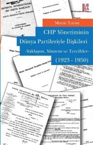CHP Yönetiminin Dünya Partileriyle İlişkileri (1923-1950)