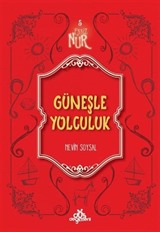 Güneşle Yolculuk / Eşsiz Nur 5