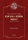 Nüzul Sırasına Göre Kur'an-ı Kerim Meali (Maksadı ve Yorumu)