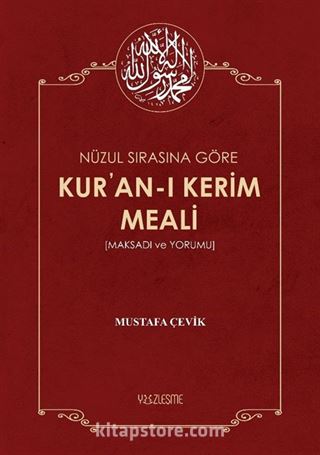 Nüzul Sırasına Göre Kur'an-ı Kerim Meali (Maksadı ve Yorumu)