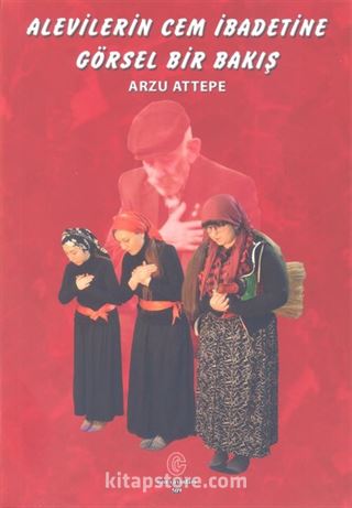 Alevilerin Cem İbadetine Görsel Bir Bakış