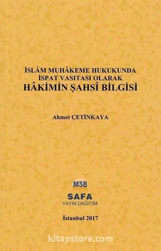İslam Muhakeme Hukukunda İspat Vasıtası Olarak Hakimin Şahsi Bilgisi