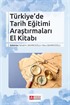 Türkiye'de Tarih Eğitimi Araştırmaları El Kitabı