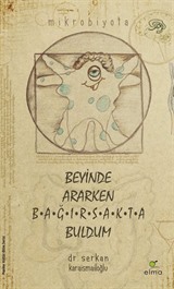 Beyinde Ararken Bağırsakta Buldum