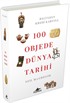 100 Objede Dünya Tarihi (Ciltli)