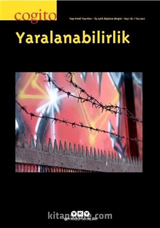 Cogito 87 Üç Aylık Düşünce Dergisi Yaz 2017 Yaralanabilirdik