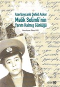 Azebaycanlı Şehid Asker Malik Selimli'nin Yarım Kalmış Günlüğü