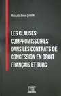 Les Clauses Compromissoires Dans Les Contrats de Concession en Droit Français et Turc
