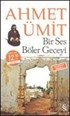 Bir Ses Böler Geceyi - Çıplak Ayaklıydı Gece (iki Kitap Birden - Midi Boy)