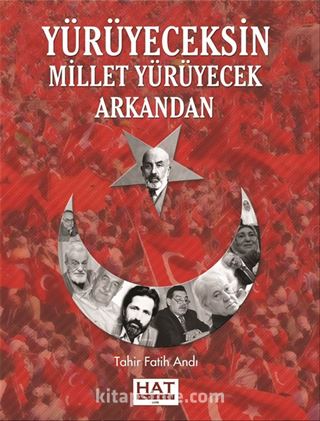 Yürüyeceksin Millet Yürüyecek Arkandan