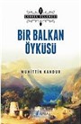Bir Balkan Öyküsü / Çerkes Üçlemesi 1