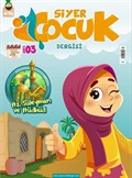 Siyer Çocuk Dergisi Sayı:3 Temmuz-Ağustos-Eylül 2017