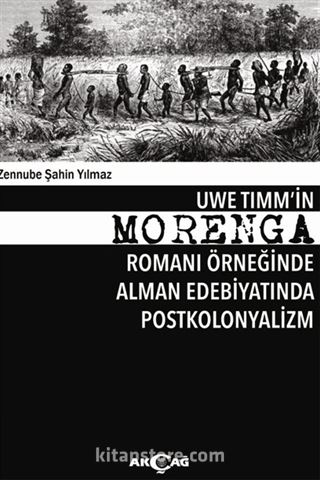 Uwe Timm'in Morenga Romanı Örneğinde Alman Edebiyatında Postkolonyalizm