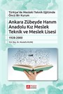 Türkiye'de Mesleki Teknik Eğitimde Öncü Bir Kurum Ankara Zübeyde Hanım Anadolu Kız Meslek Teknik ve Meslek Lisesi