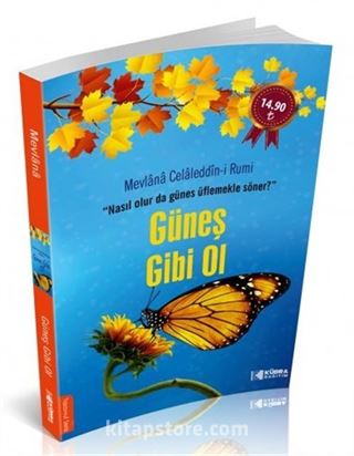 Güneş Gibi Ol
