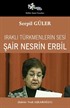 Iraklı Türkmenlerin Sesi: Şair Nesrin Erbil