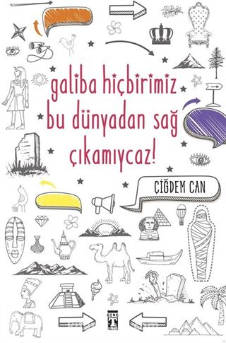 Galiba Bu Dünyadan Hiçbirimiz Sağ Çıkamayacağız