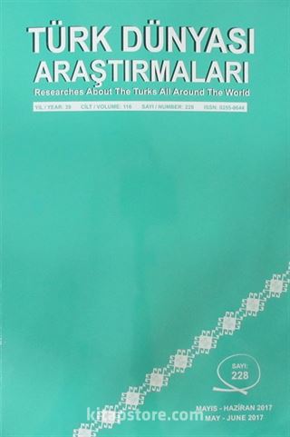 Türk Dünyası Araştırmaları Vakfı Tarih Dergisi Sayı:228 Mayıs-Haziran 2017
