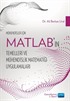 Mühendisler İçin Matlab'ın Temelleri ve Mühendislik Matematiği Uygulamaları