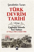 Türk Devrim Tarihi 5 / Çağdaşlık Yolunda Yeni Türkiye (27 Mayıs 1960-12 Eylül 1980)