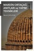 Mardin Ortaçağ Anıtları ve Yapım Teknikleri