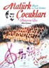 Atatürk Çocukları Marşlar ve Çocuk Şarkıları (2 CD Hediyeli)