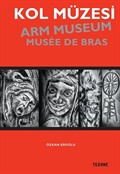 Kol Müzesi Arm Museum Musee De Bras