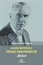 Alman Büyükelçi Franz Von Papen'in Anıları
