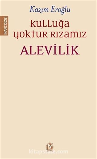 Kulluğa Yoktur Rızamız