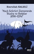 Haçlı Seferleri Zamanında Bizans Ve Batılılar (1069-1204)