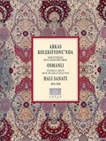 Arkas Koleksiyonu'nda Osmanlı Halı Sanatı
